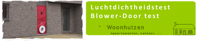 Luchtdichtheidstest / blower-door test voor woonhuizen